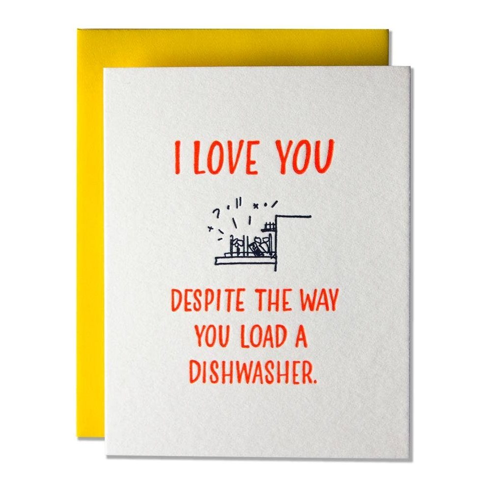 Ladyfingers Letterpress | I Love You Despite The Way You Load A Dishwasher. | Text and a small illustration on a card.
