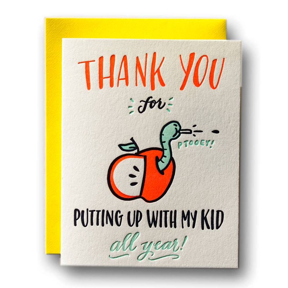 Ladyfingers Letterpress | Thank you for putting up with my kid all year! " A white card with text and an illustrated apple with a worm coming out the side saying "Ptooey!" and spitting.