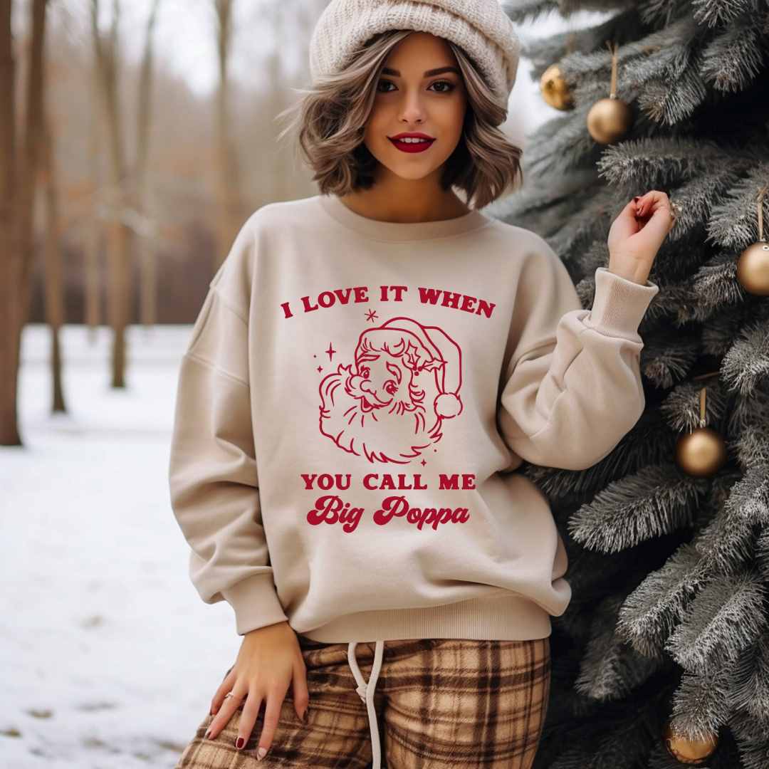 Mugsby | Santa Claus sweatshirt | A cream sweatshirt with red text | Text reads "I love it when you call me Big Poppa".
