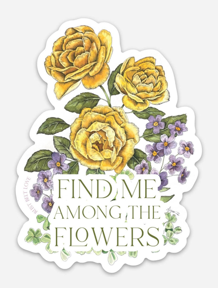 Rust Belt Love Paperie | Find Me Among the Flowers Sticker | Yellow and purple flowers.