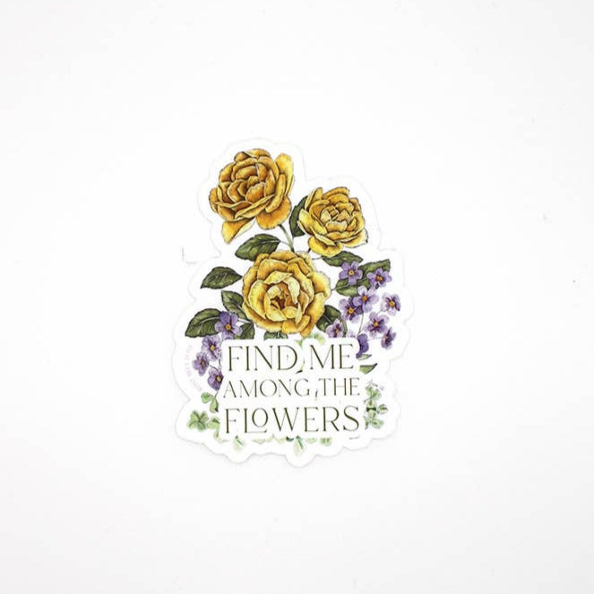 Rust Belt Love Paperie | Find Me Among the Flowers Sticker | Yellow and purple flowers.