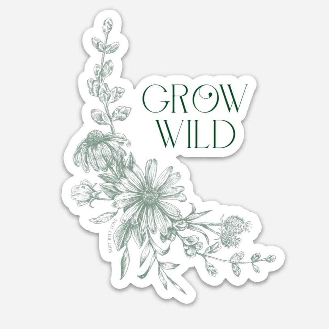 Rust Belt Love Paperie | "Grow Wild" Floral Sticker. Green on a white background.