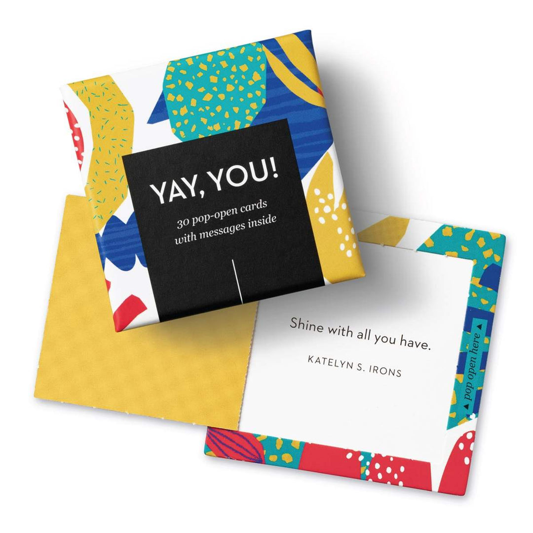 Compendium | Yay, You | 30 Pop-open cards with messages inside. Open message reads "shine with all you have" Kateyn S. Irons".