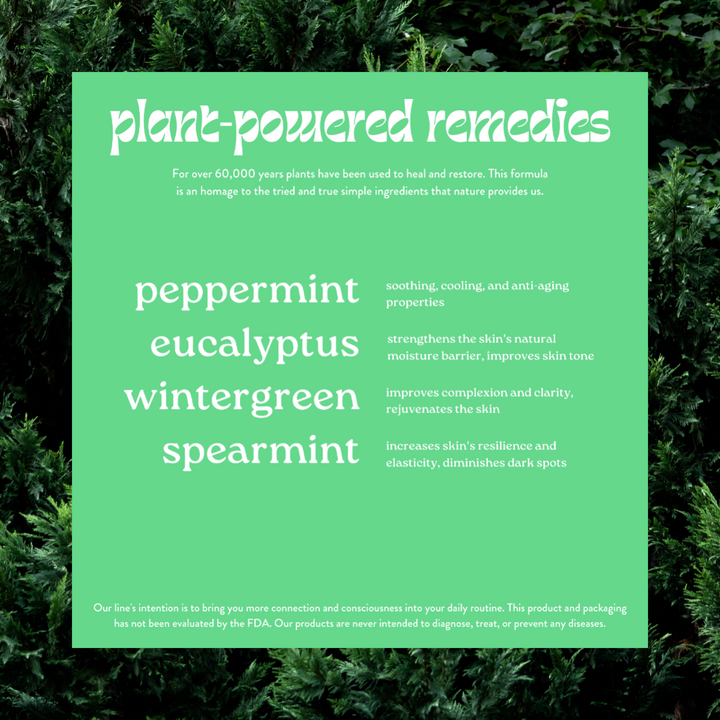 Roll-on Remedy: - Help ease congestion - Help improve skin tone - Help rejuvenate the skin - Help diminish dark spots Breathe in to: - Clear - Energize - Decongest - Improve mental function Key ingredients: - Peppermint - Eucalyptus - Wintergreen - Spearmint