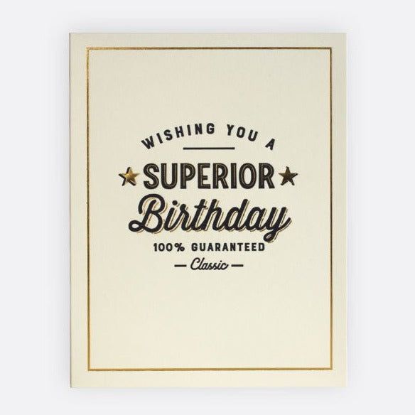 Elum Designs | Superior Birthday Card | A cream card with vintage style text that reads "Wishing you a Superior Birthday 100% guaranteed -classic-.