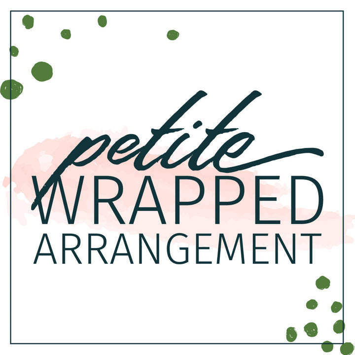 Designer's Choice Petite Wrapped Arrangement - STACY K FLORAL