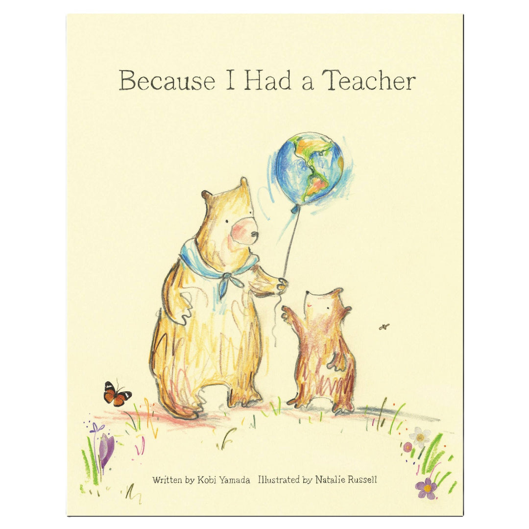 Book cover of 'Because I Had a Teacher' with a bear and fox holding a balloon on a beige background.