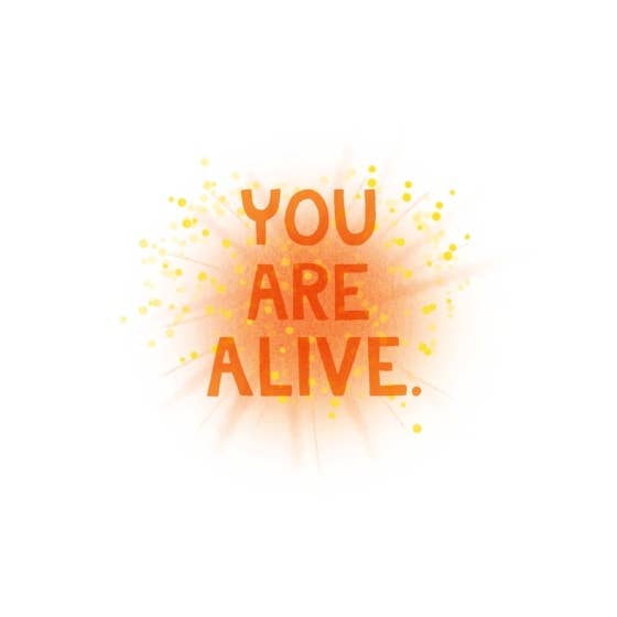 Motivational quote 'YOU ARE ALIVE.' with orange text on a white background