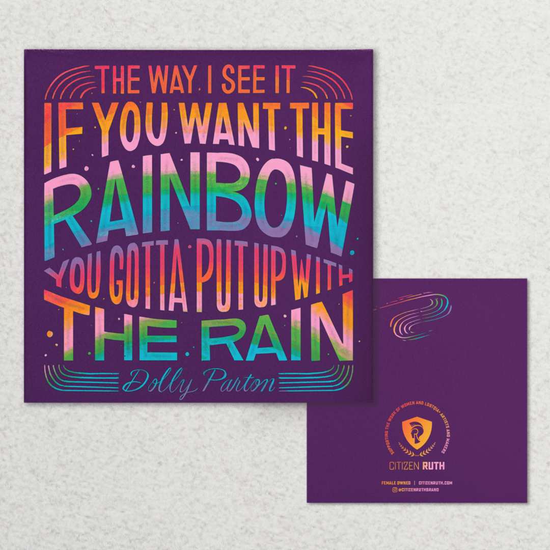 "The Way I see It If You Want The Rainbow You Gotta Put Up With | Greeting Card | Citizen Ruth The Rain"