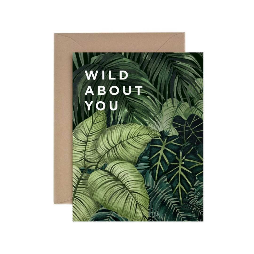 Paper Anchor | Wild About You Greeting Card | A watercolor plant patterned card with text that reads "Wild about you".