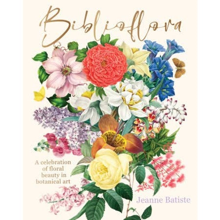 Penguin Random House | Biblioflora: A celebration of floral beauty in botanical art. By Jeanne Batiste