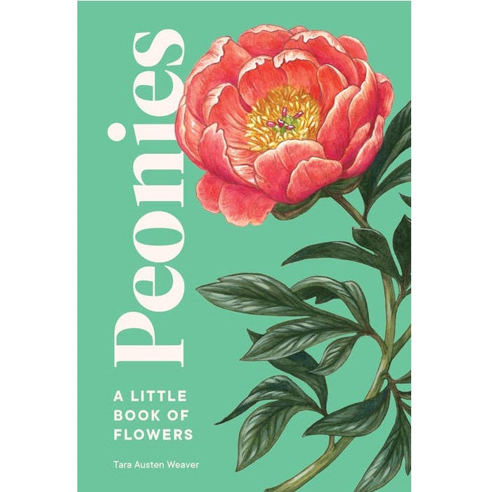 Penguin Random House | Peonies: A Little Book of Flowers by Tara Austen Weaver.
