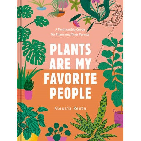 Penguin Random House | A relationship guide for plants and their parents "Plants Are My Favorite People" by Alessia Resta