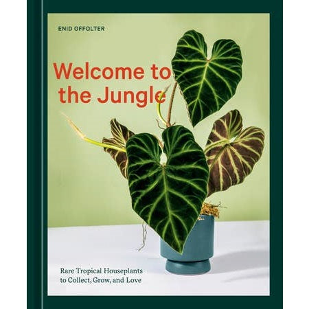 Penguin Random House | Welcome to the Jungle 'Rare Tropical Houseplants to Collect, Grow, and Love' by Enid Offolter.