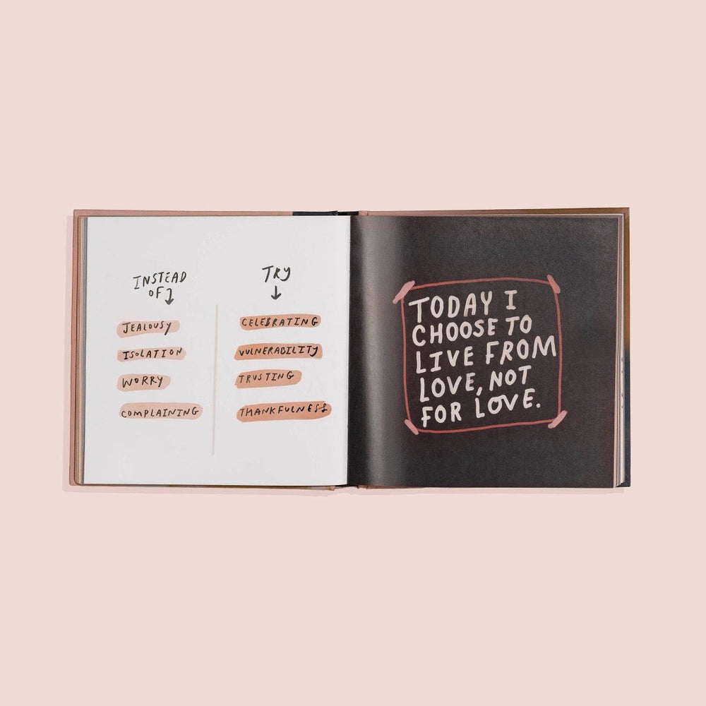 Paige Tate & Co. | You Are Loved | Artwork and Inspirational Messages to Encourage Your Faith | Interior with pages that reads "Instead of: Jealousy, Isolation, Worry, Complaining, Try: Celebrating, Vulnerablility, Trusting, Thankfulness." Next page: "Today I choose to live from love, not for love."