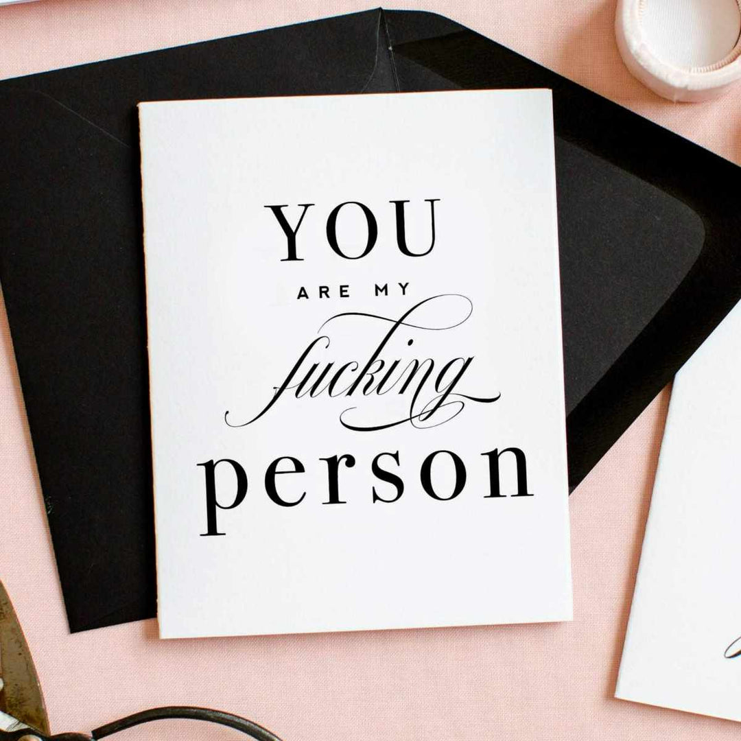 A simple white card with black text that reads "You are my fucking person".