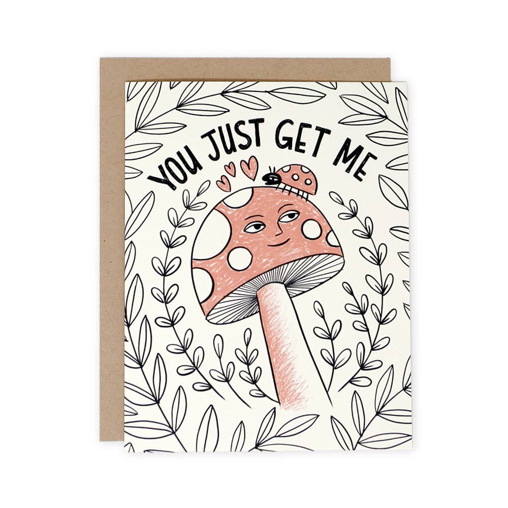 You Just Get Me Card | A cream card with plant designs and a mushroom with a lady bug. The text reads "you just get me".