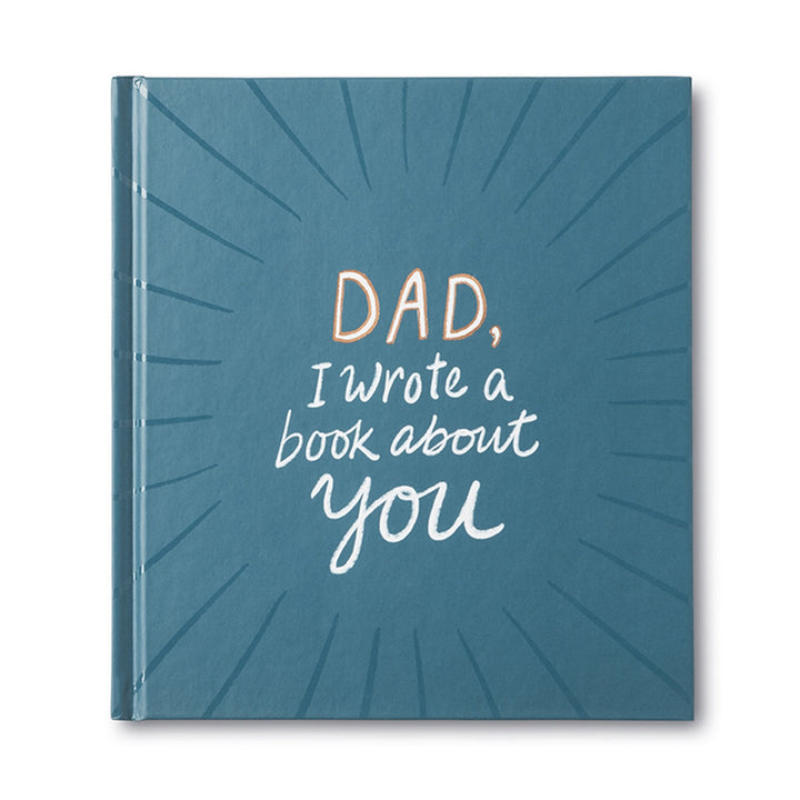 Dad, I Wrote a Book About You - STACY K FLORAL