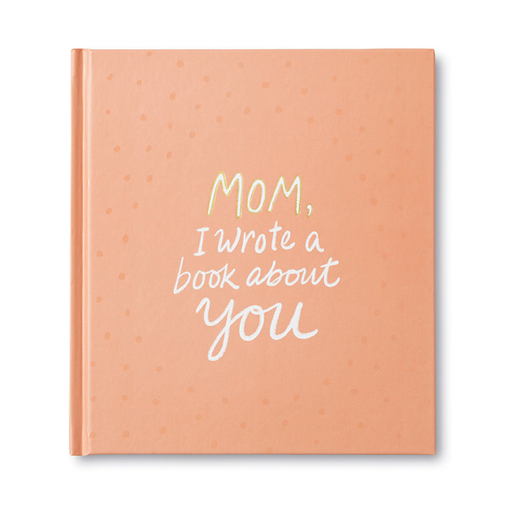 Mom, I Wrote a Book About You - STACY K FLORAL