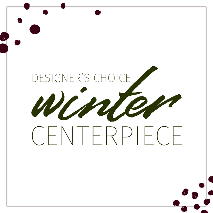 Designers choice winter centerpiece