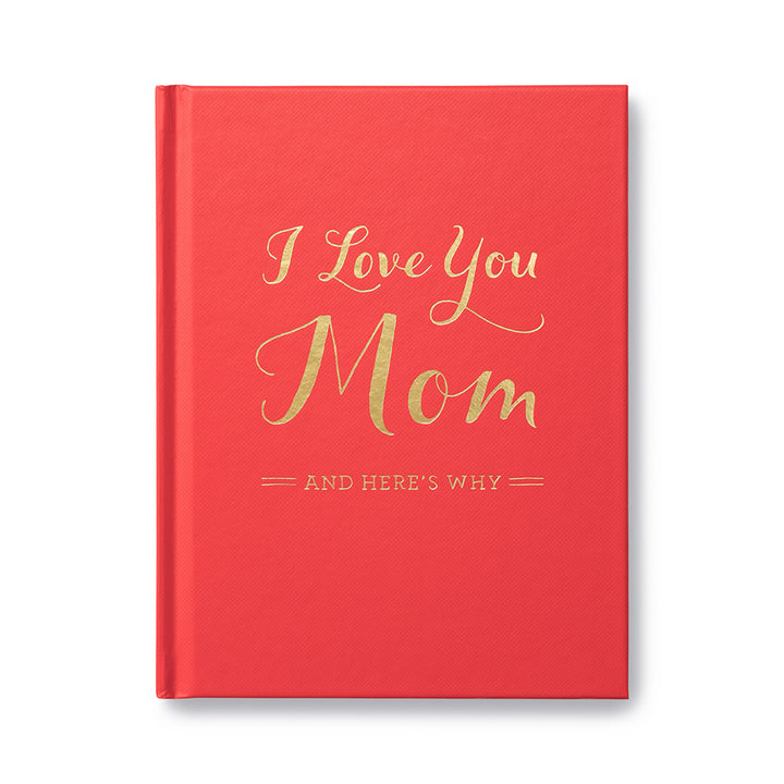 I Love You Mom (and here's why) | Bright red cover with gold foil title.